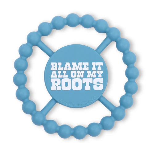 Blame it All on My Roots Happy Teether