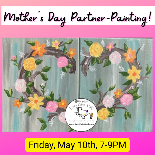 Mothers Day Partner Painting Class