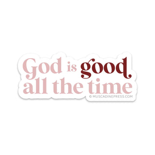 Vinyl Sticker, God Is Good All the Time