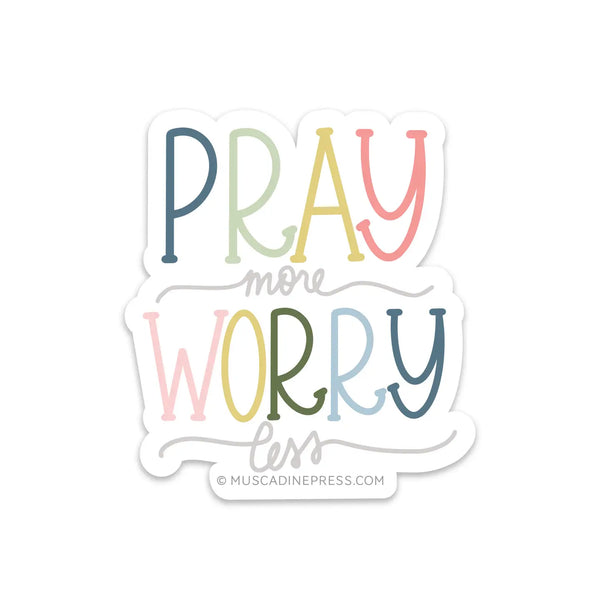 Vinyl Sticker, Pray More, Worry Less