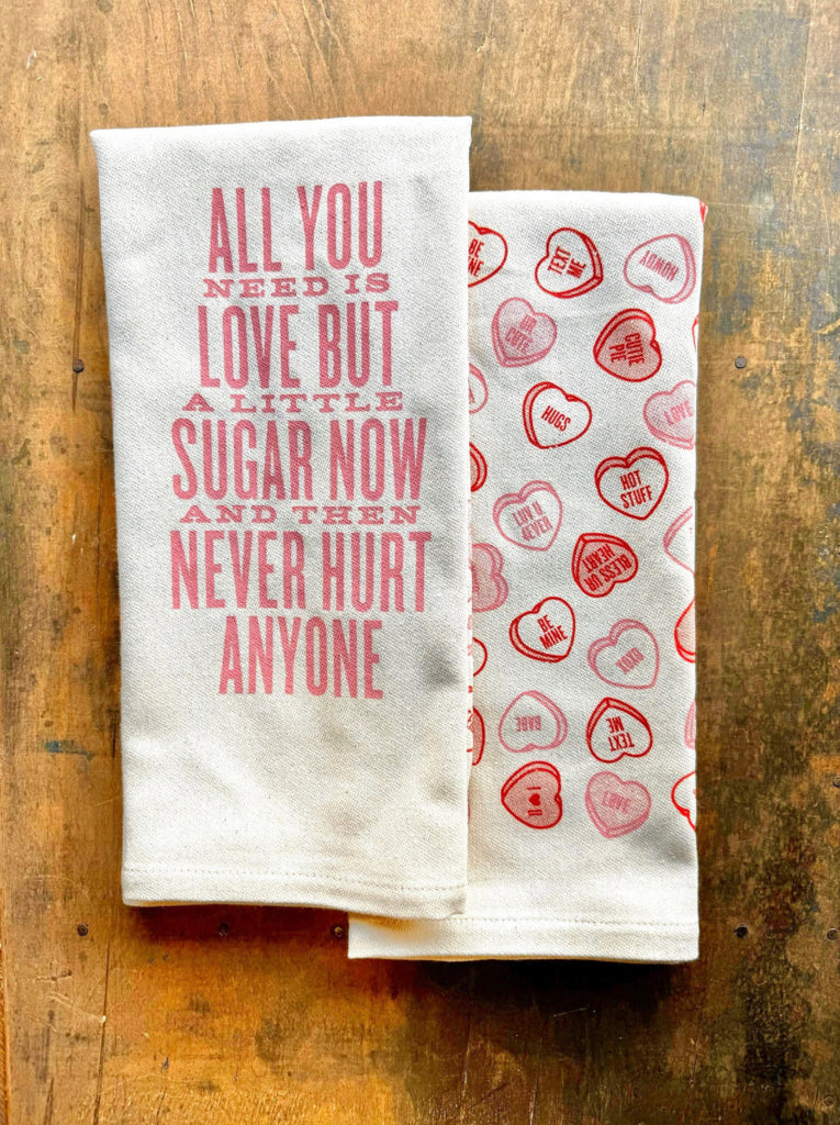 All You Need Is Love But A Little Sugar Never Hurt Anyone Kitchen Towel