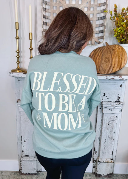 Blessed To Be a Mom Sweatshirt