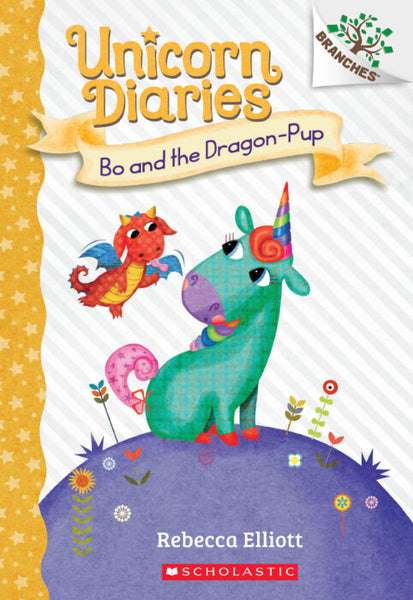 Unicorn Diaries: #2 Bo & The Dragon Pup