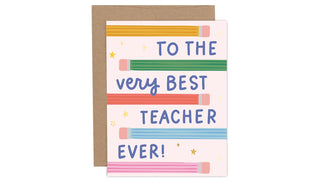 To the Very Best Teacher Ever! Greeting Card