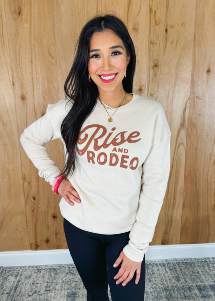 Rise and Rodeo sweatshirt