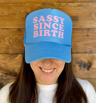 Sassy Since Birth Trucker Hat