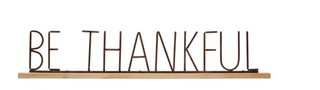 Be Thankful Mantel Sign