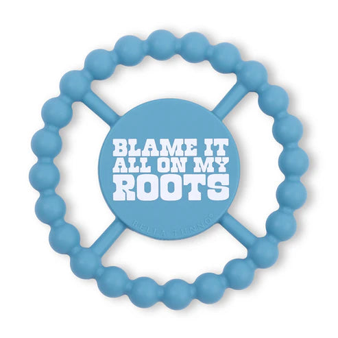 Blame it All on My Roots Happy Teether